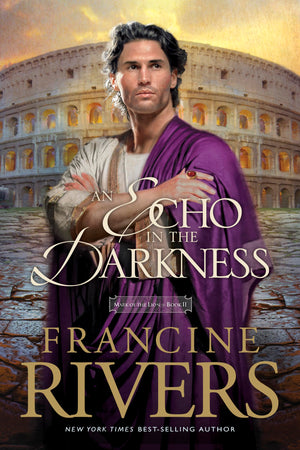 An Echo In The Darkness: Mark Of The Lion Series Book 2 (Christian Historical Fiction Novel Set In 1St Century Rome),New