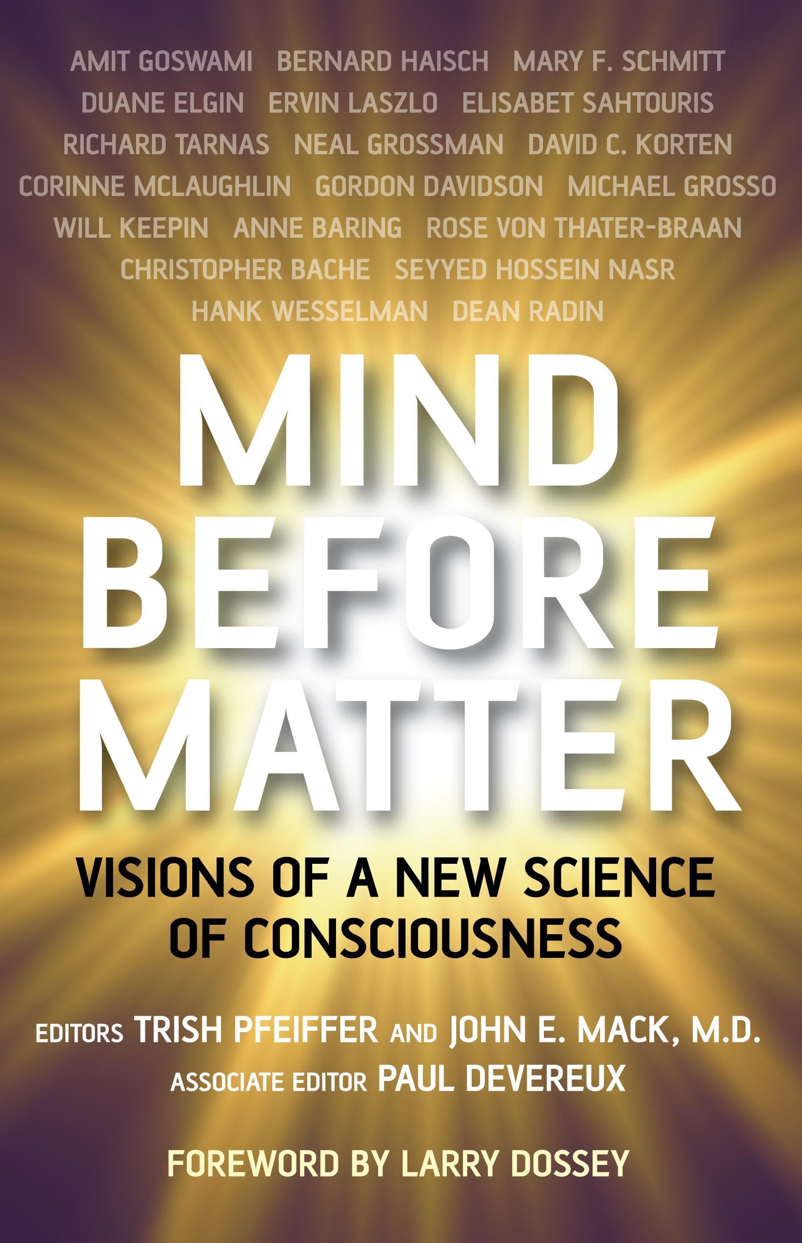 Mind Before Matter: Vision of a New Science of Consciousness,New