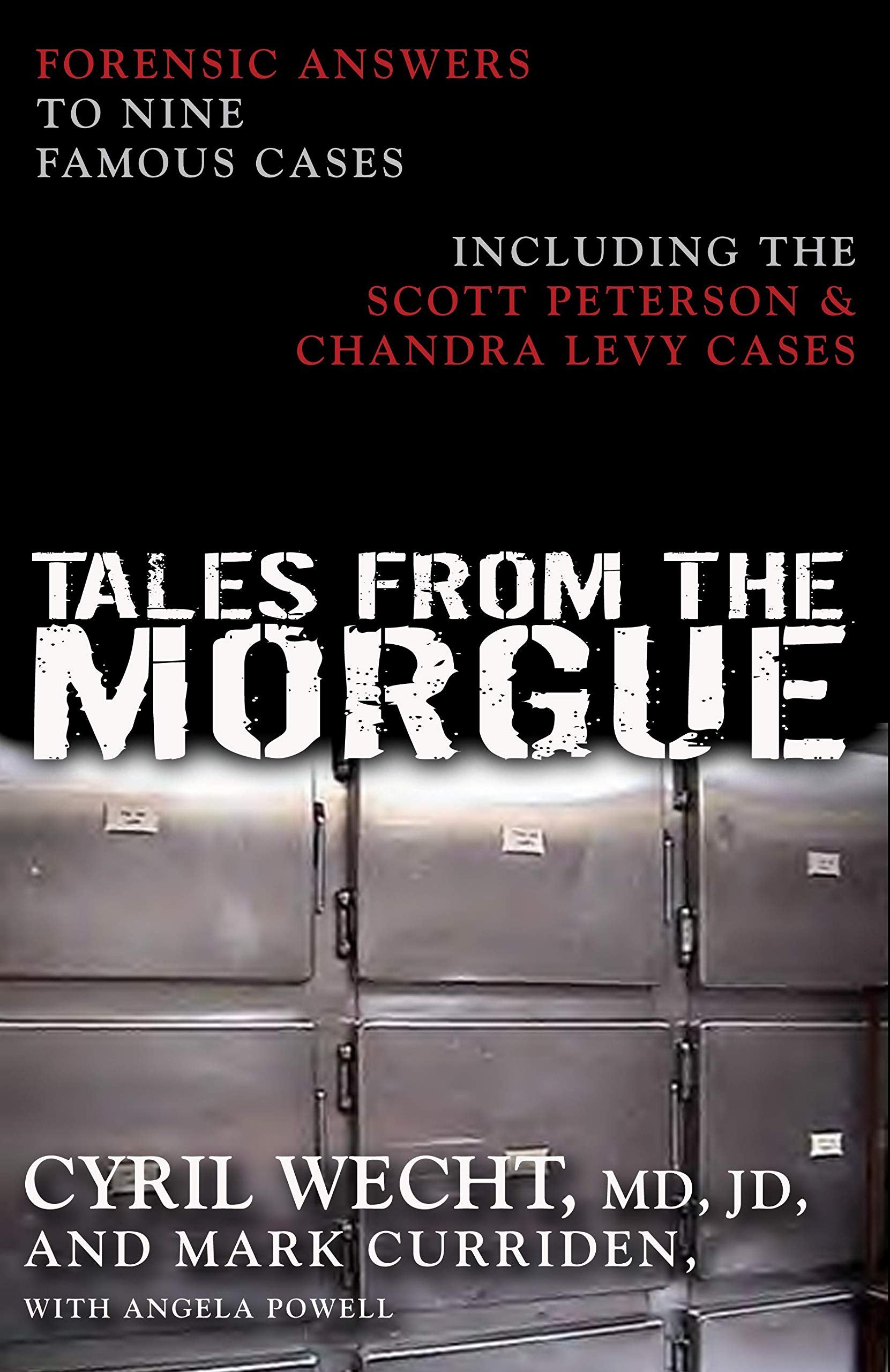 Tales from the Morgue: Forensic Answers to Nine Famous Cases Including The Scott Peterson & Chandra Levy Cases,Used