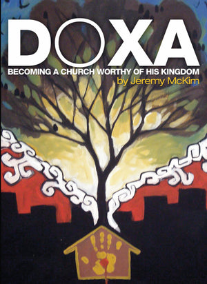 Doxa: Becoming A Church Worthy Of His Kingdom,New