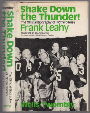 Shake down the thunder!: The official biography of Notre Dame's Frank Leahy,New