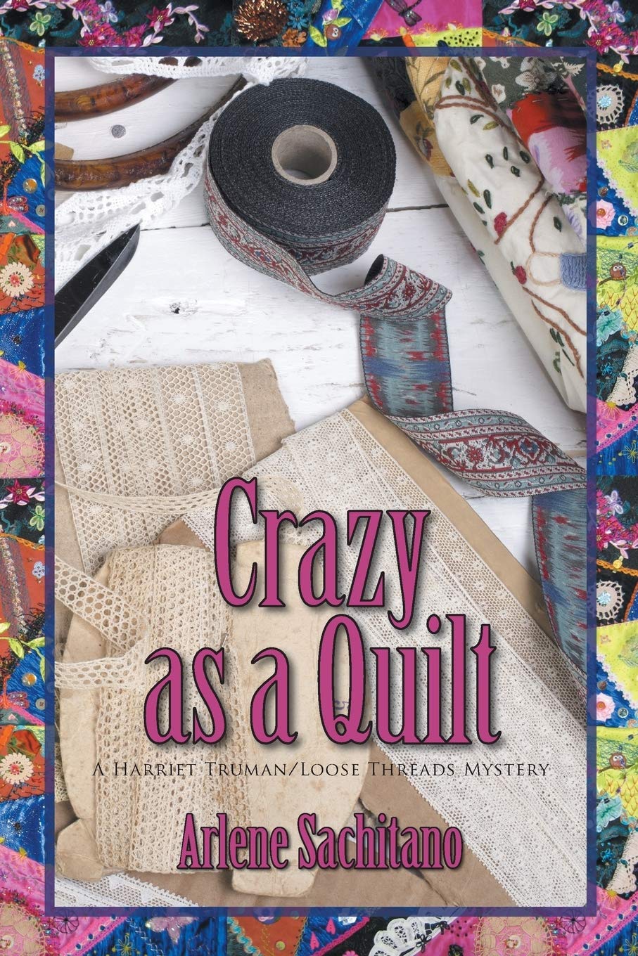 Crazy as a Quilt (A Harriet Turman/Loose Threads Mystery),Used
