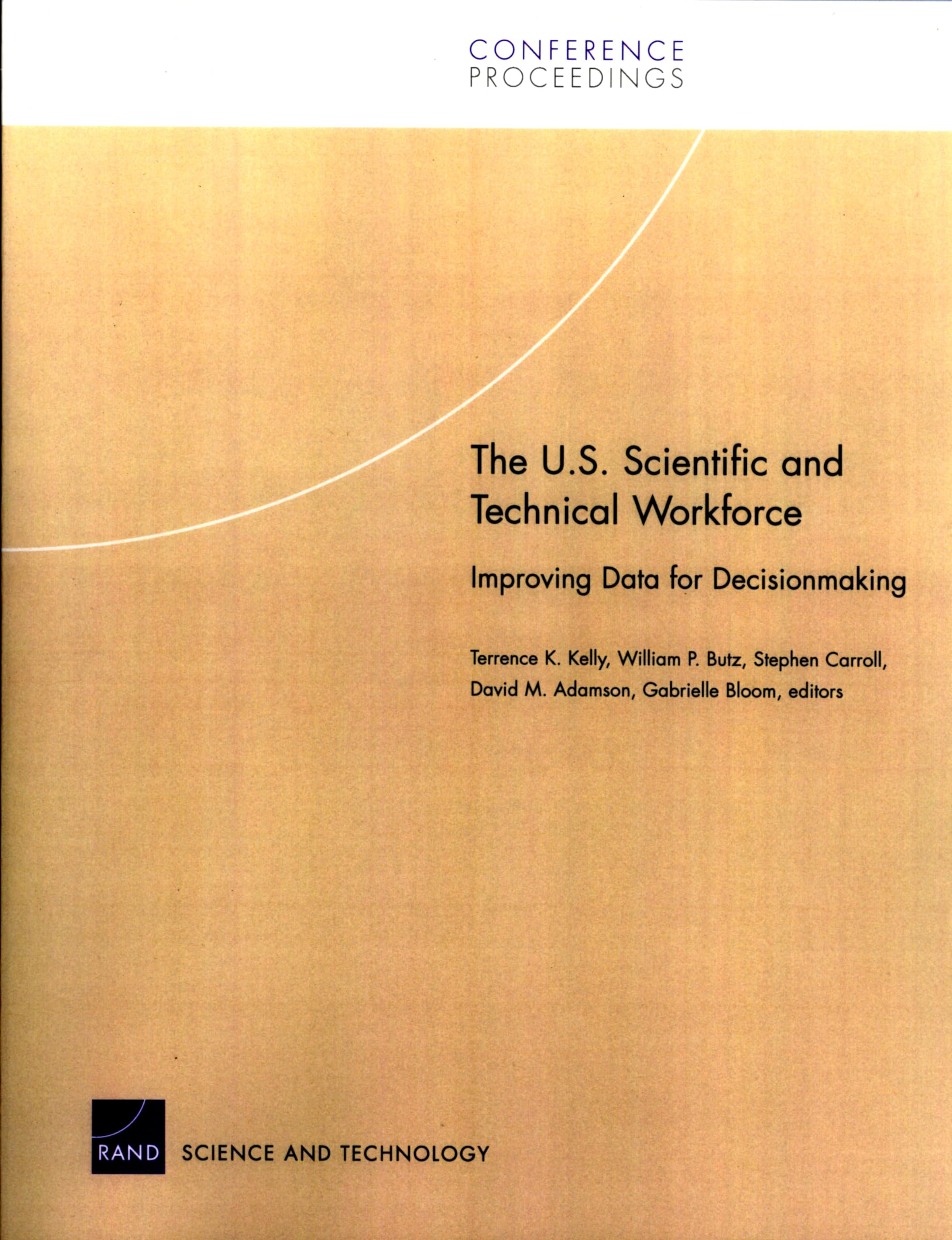 The U.S. Scientific And Technical Workforce: Improving Data For Decisionmaking,New
