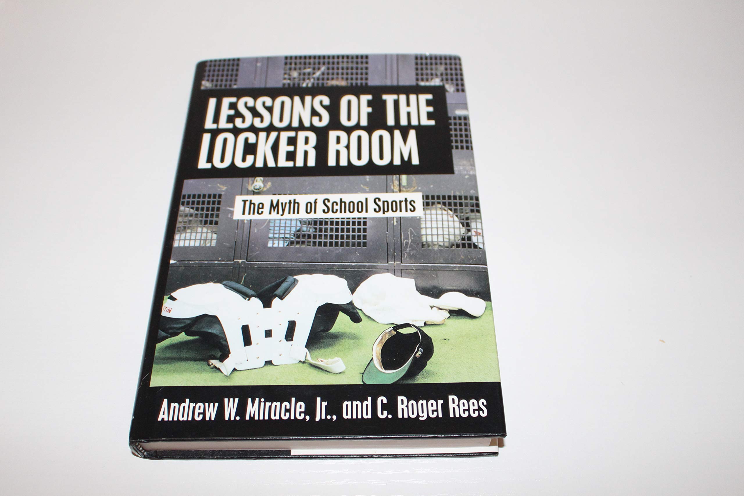 Lessons of the Locker Room: The Myth of School Sports,Used