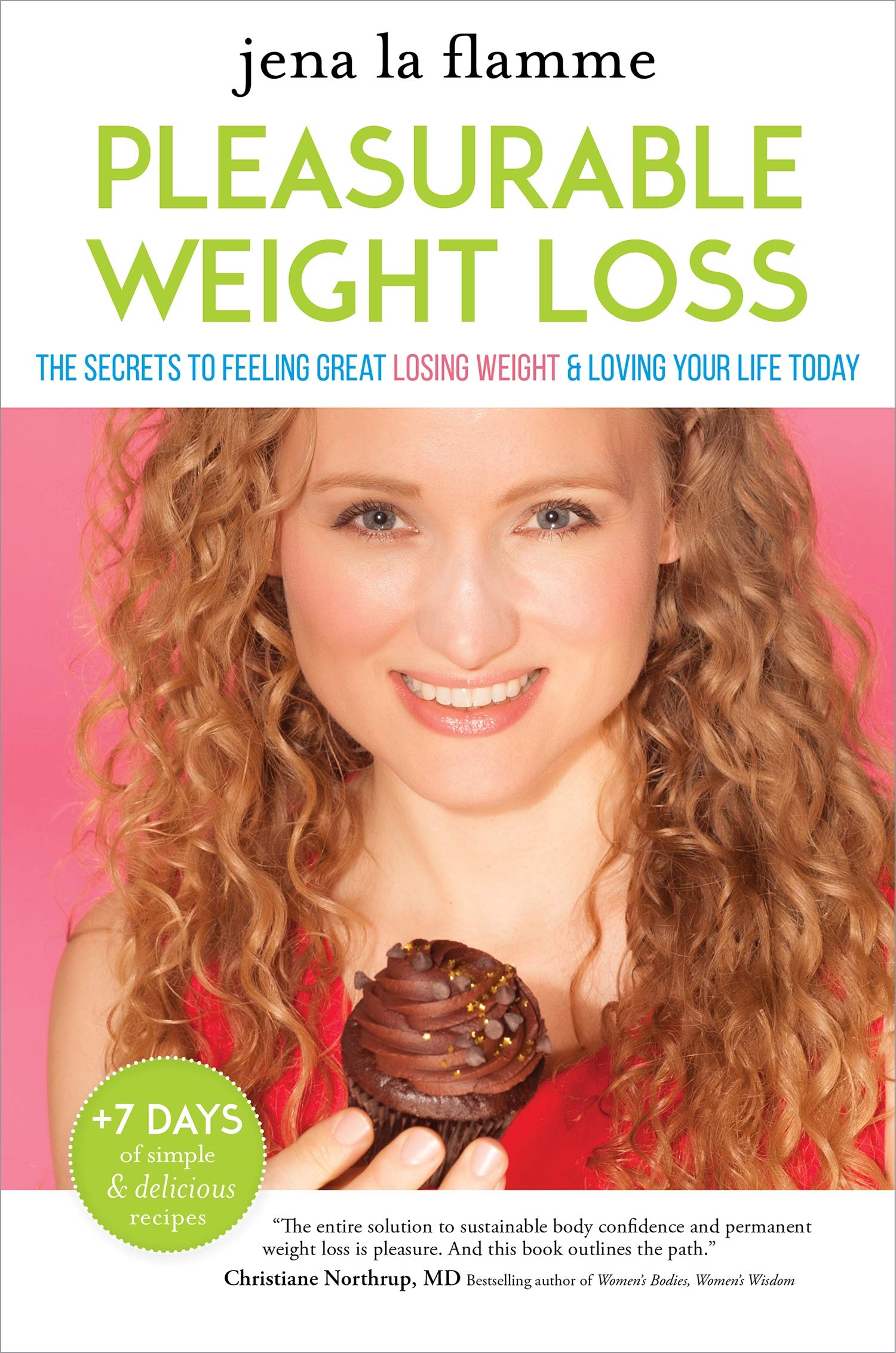 Pleasurable Weight Loss: The Secrets to Feeling Great, Losing Weight, and Loving Your Life Today,Used