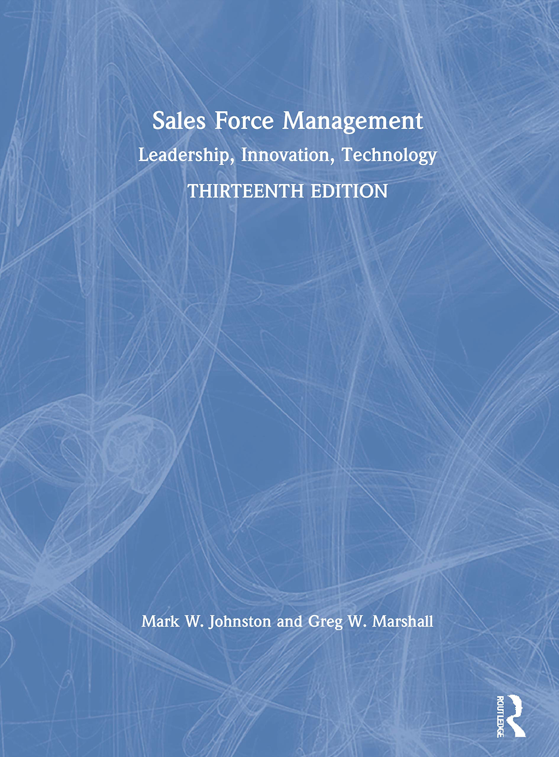 Sales Force Management: Leadership, Innovation, Technology,New