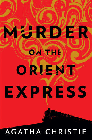 Murder On The Orient Express: A Hercule Poirot Mystery: The Official Authorized Edition (Hercule Poirot Mysteries, 9),New