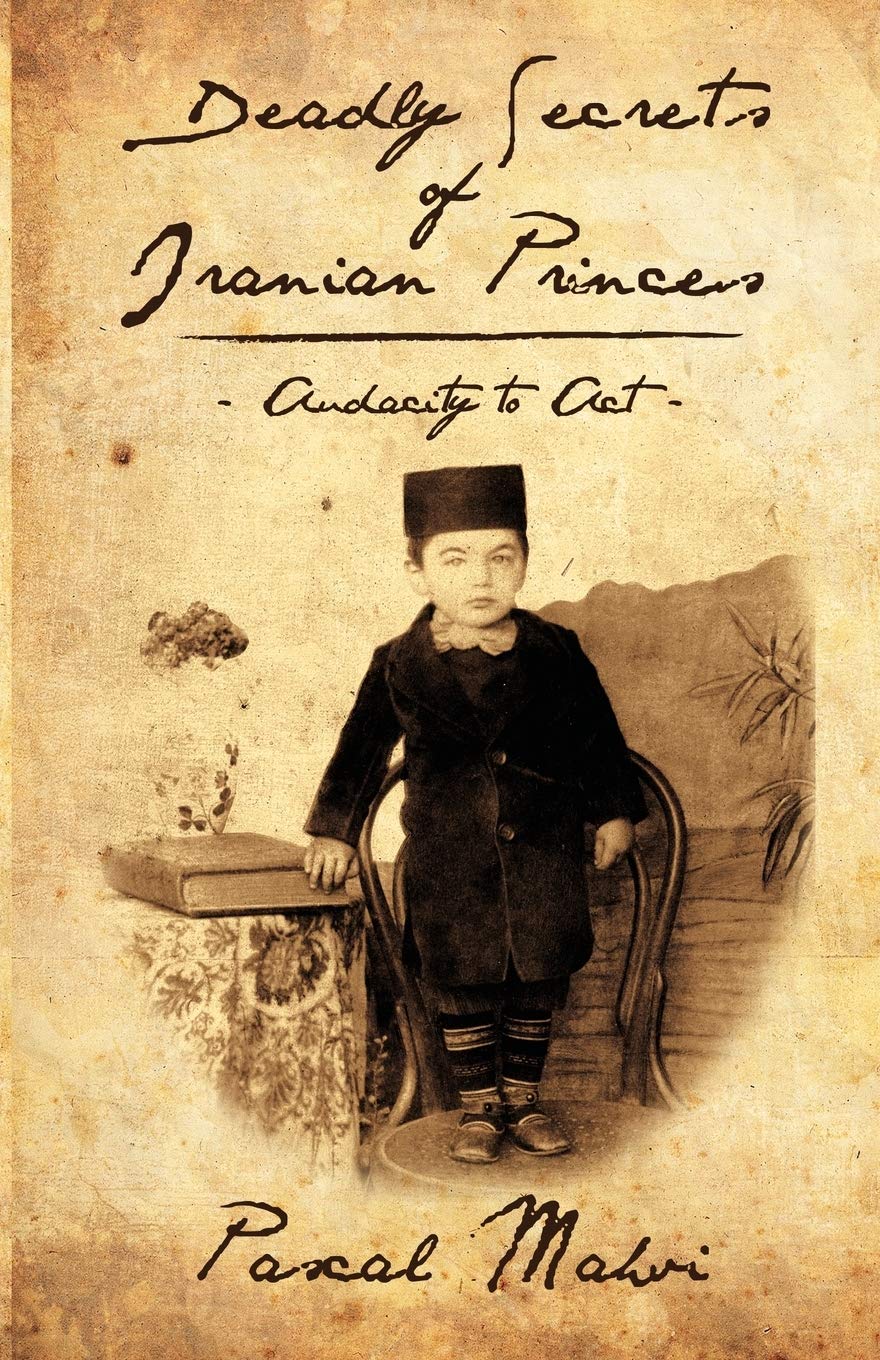 Deadly Secrets of Iranian Princes: Audacity to Act,Used