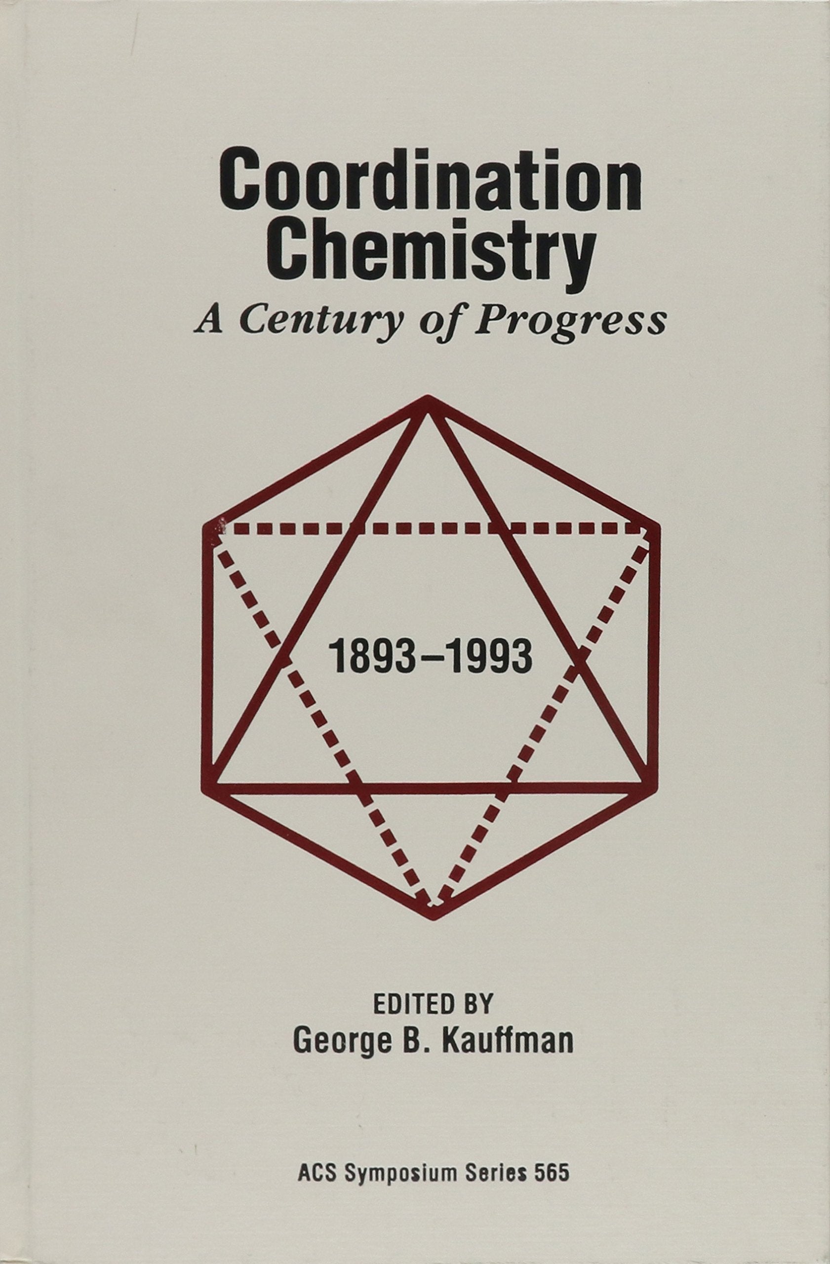 Coordination Chemistry: A Century of Progress (ACS Symposium Series),Used