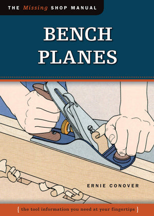 Bench Planes (Missing Shop Manual) with DVD: The Tool Information You Need at Your Fingertips,Used