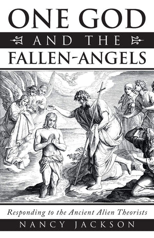 One God and the FallenAngels: Responding to the Ancient Alien Theorists,Used