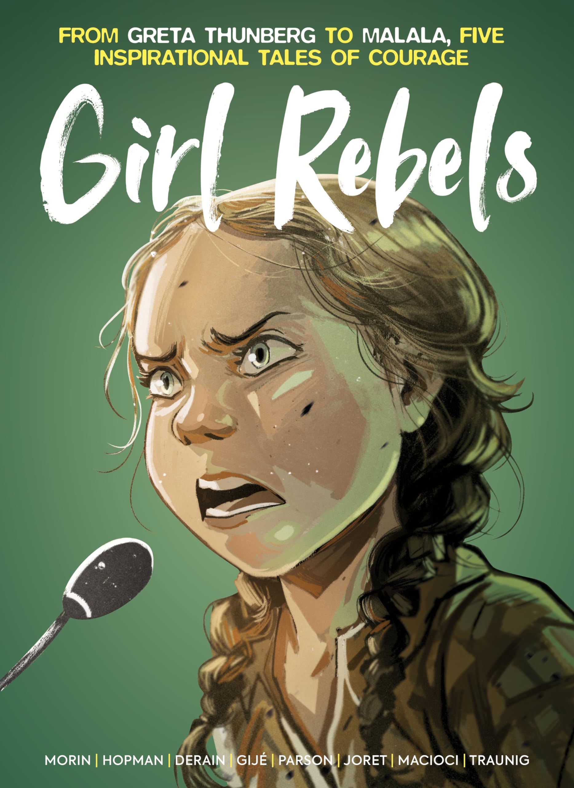 Girl Rebels: From Greta Thunberg to Malala, Five Inspirational Tales of Courage,New
