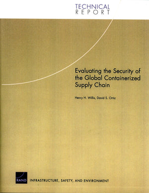 Evaluating The Security Of The Global Containerized Supply Chain (Technical Report (Rand)),New