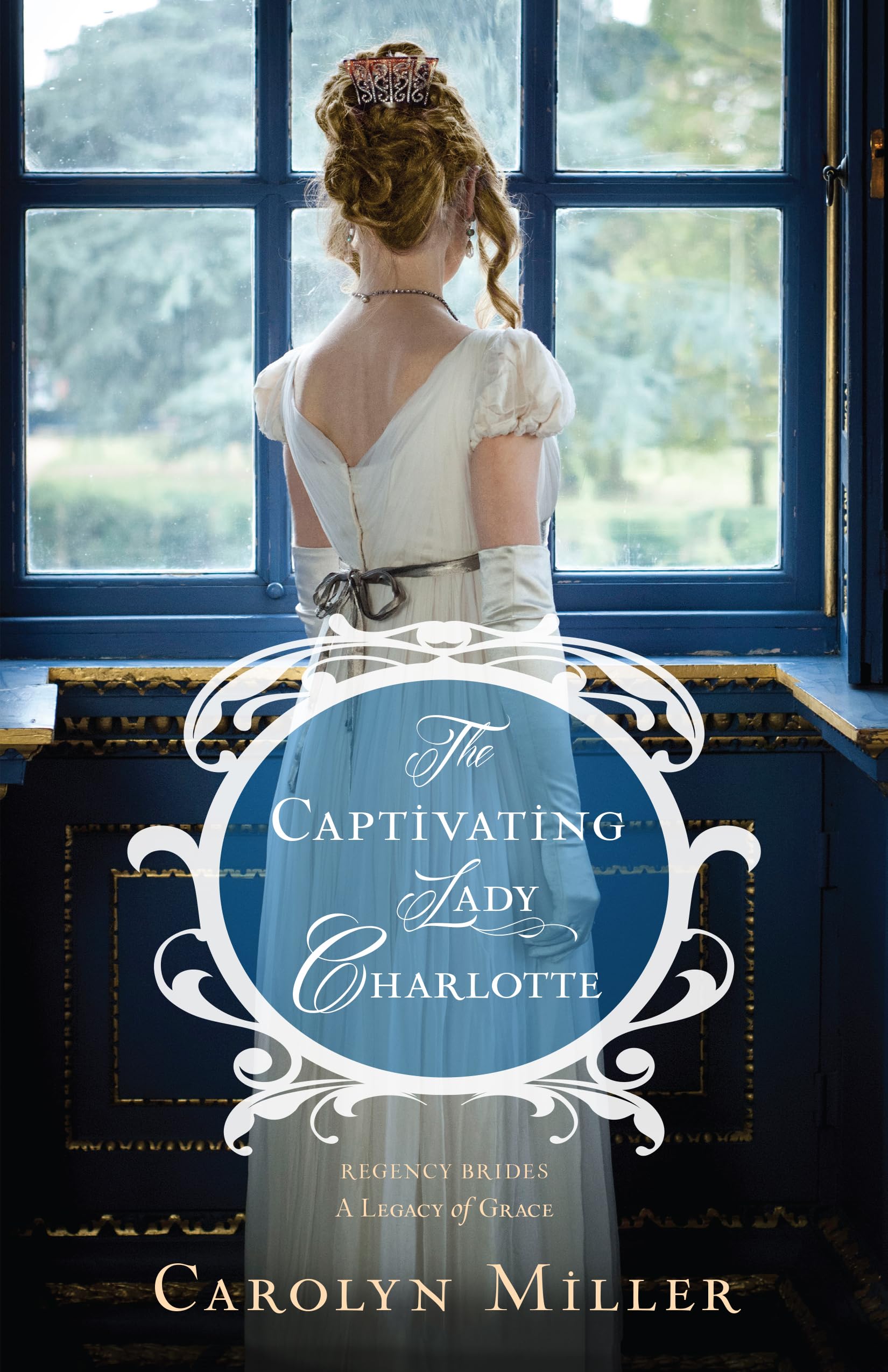 The Captivating Lady Charlotte (Regency Brides: a Legacy of Grace, 2),Used