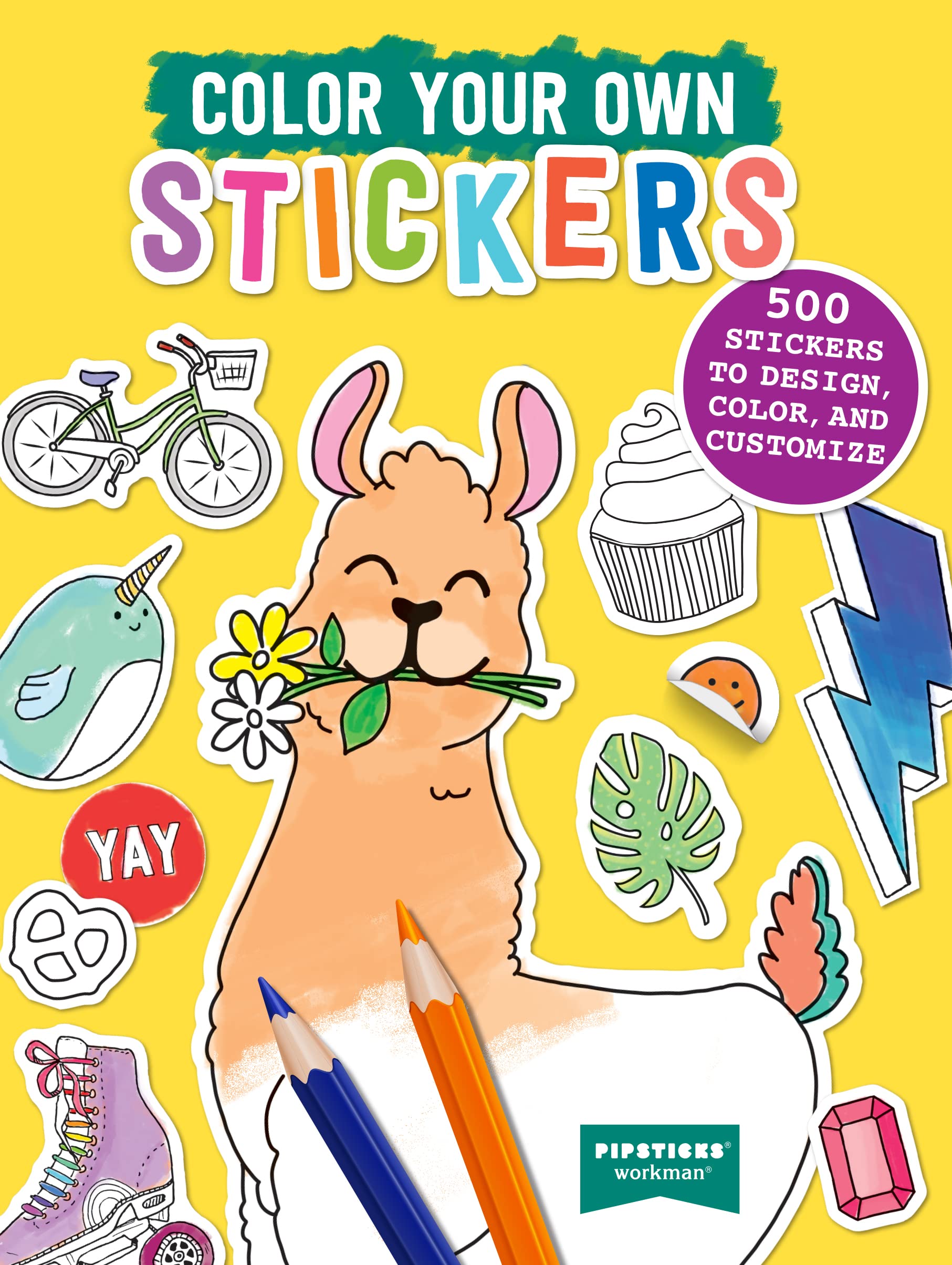 Color Your Own Stickers: 500 Stickers To Design, Color, And Customize (Pipsticks+Workman),Used