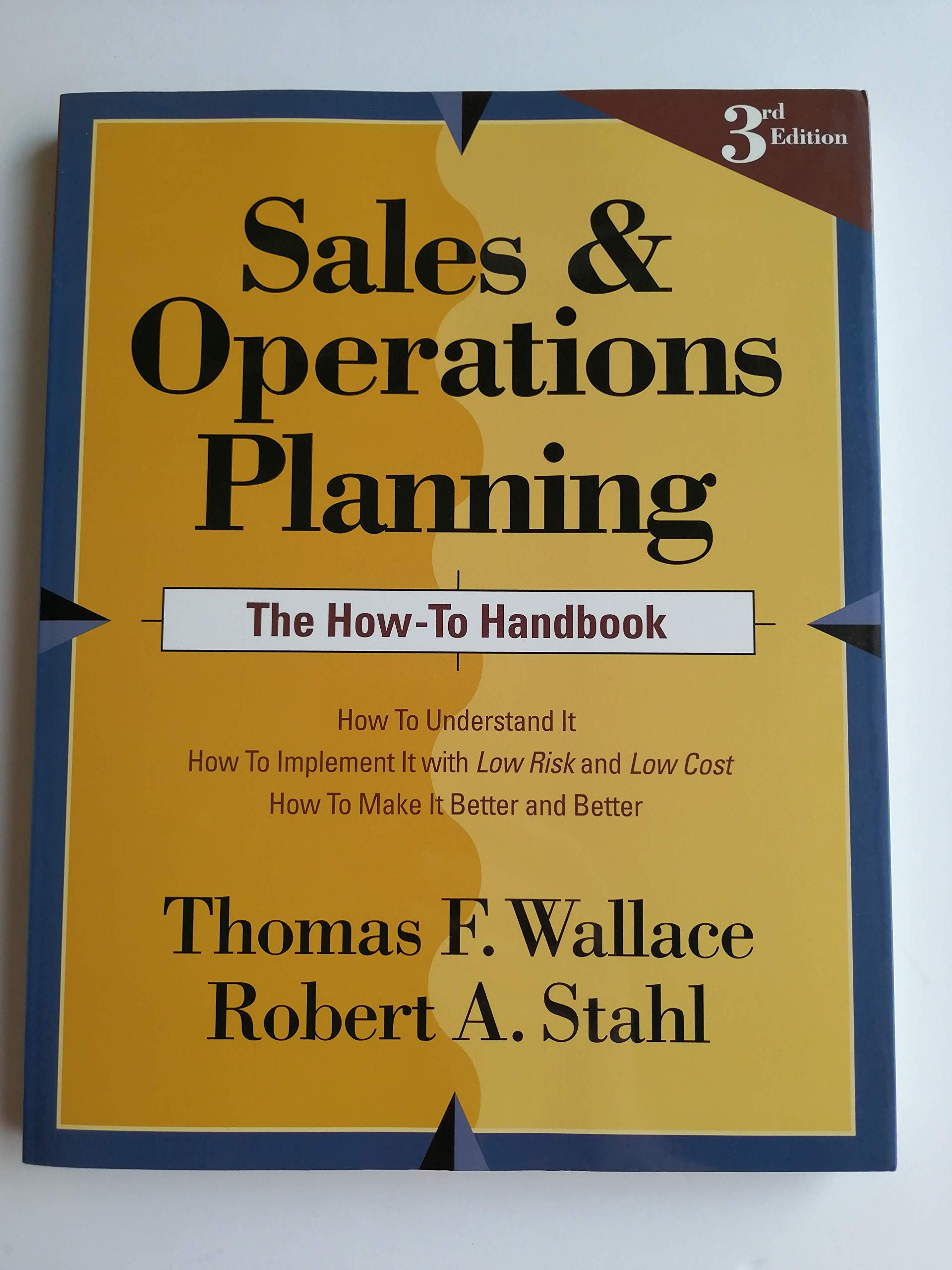 Sales and Operations Planning: The Howto Handbook, 3rd ed.,New