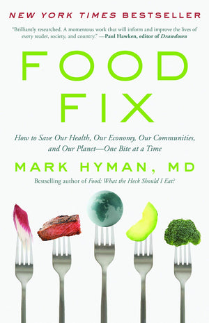 Food Fix: How to Save Our Health, Our Economy, Our Communities, and Our PlanetOne Bite at a Time (The Dr. Mark Hyman Library, ,Used