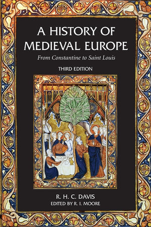A History Of Medieval Europe: From Constantine To Saint Louis,New