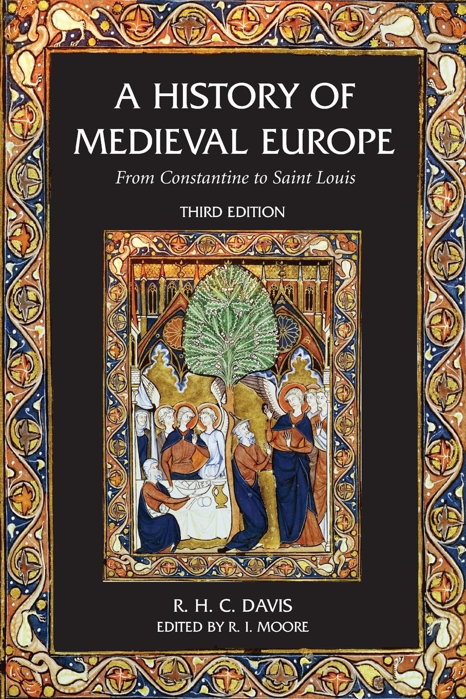 A History Of Medieval Europe: From Constantine To Saint Louis,New
