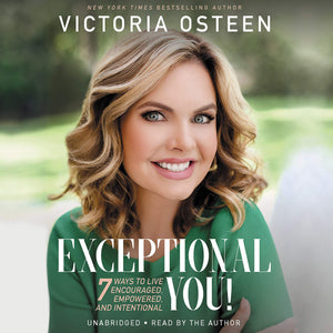 Exceptional You!: 7 Ways To Live Encouraged, Empowered, And Intentional