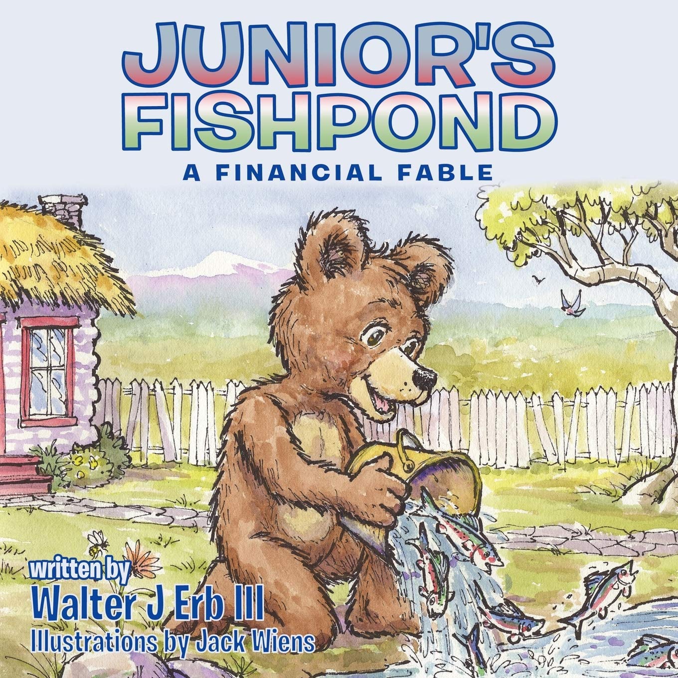 Junior'S Fishpond: A Financial Fable,New