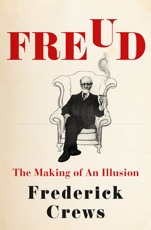 Freud: The Making Of An Illusion