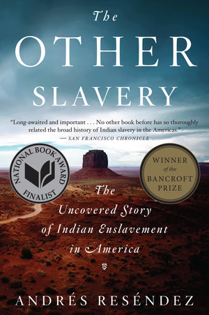 The Other Slavery: The Uncovered Story Of Indian Enslavement In America,New