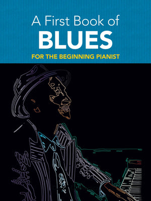 A First Book of Blues: For The Beginning Pianist (Dover Classical Piano Music For Beginners),Used