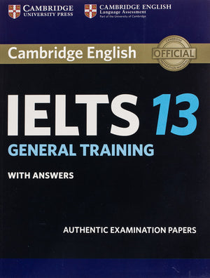 Cambridge Ielts 13 General Training Student'S Book With Answers: Authentic Examination Papers (Ielts Practice Tests)