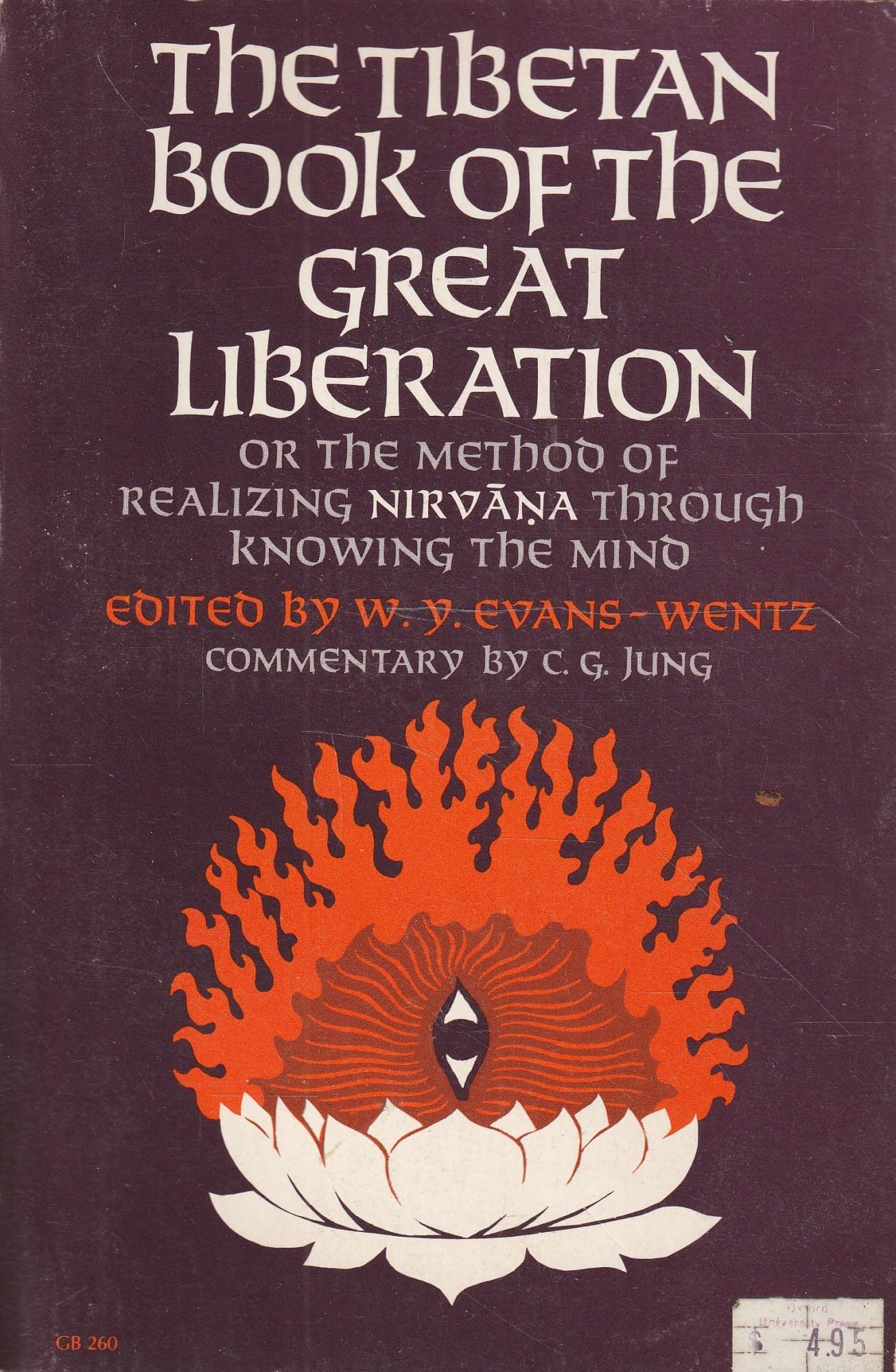 The Tibetan Book Of The Great Liberation: Or The Method Of Realizing Nirvana Through Knowing The Mind