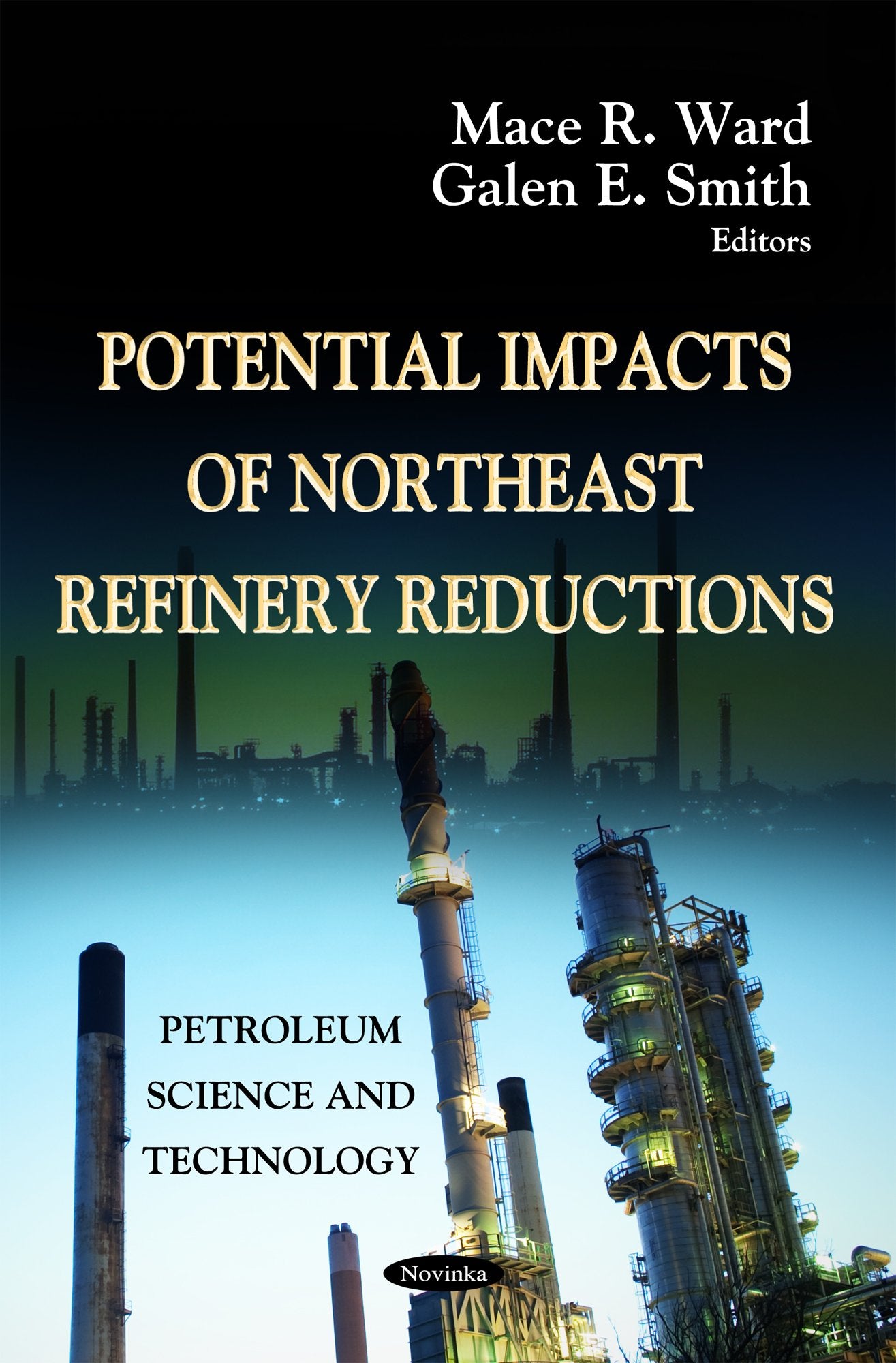 Potential Impacts Of Northeast Refinery Reductions (Petroleum Science And Technology),Used