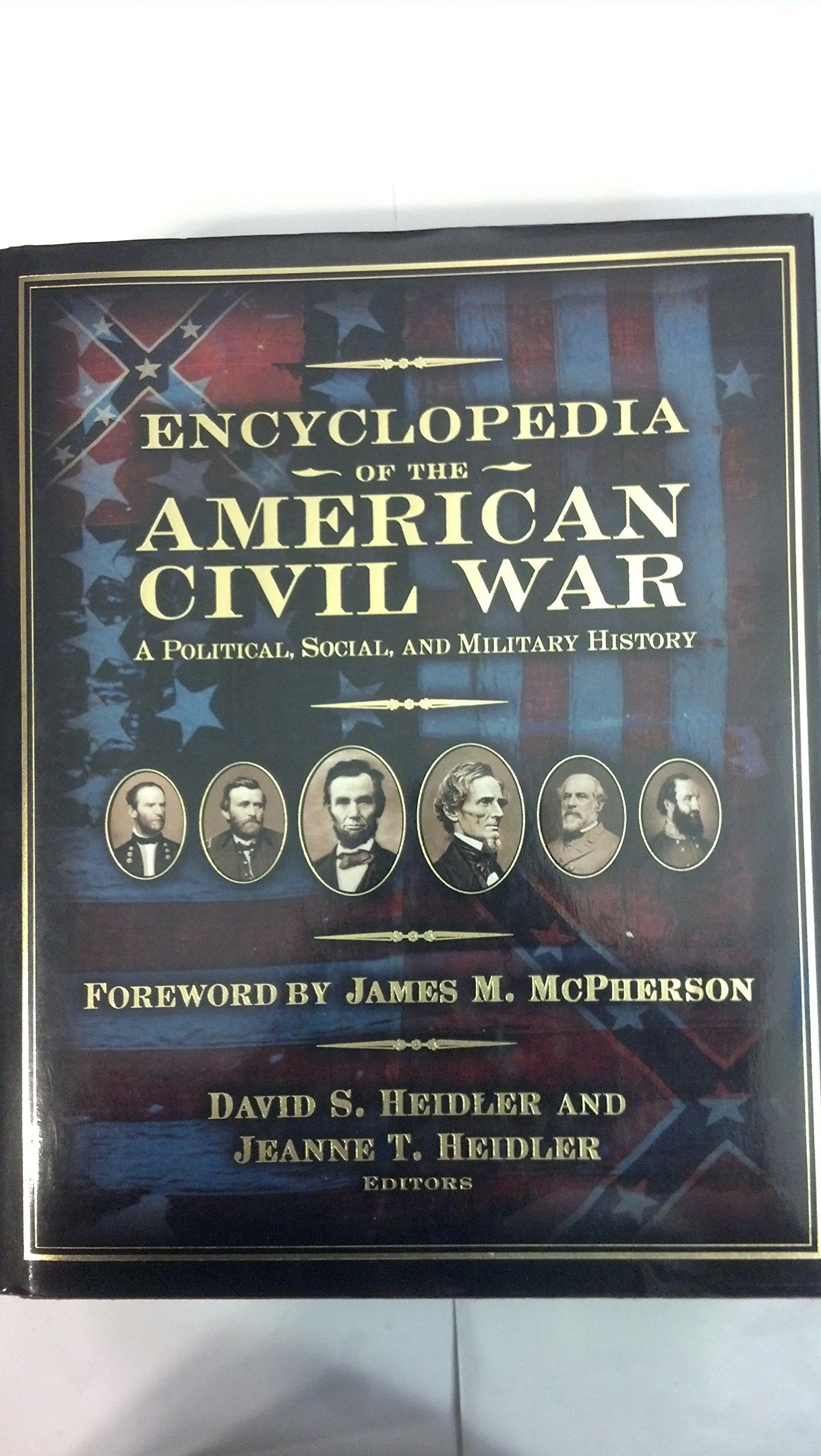 Encyclopedia Of The American Civil War: A Political, Social, And Military History