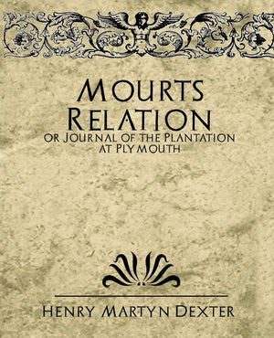 Mourt's Relation or Journal of the Plantation at Plymouth,Used