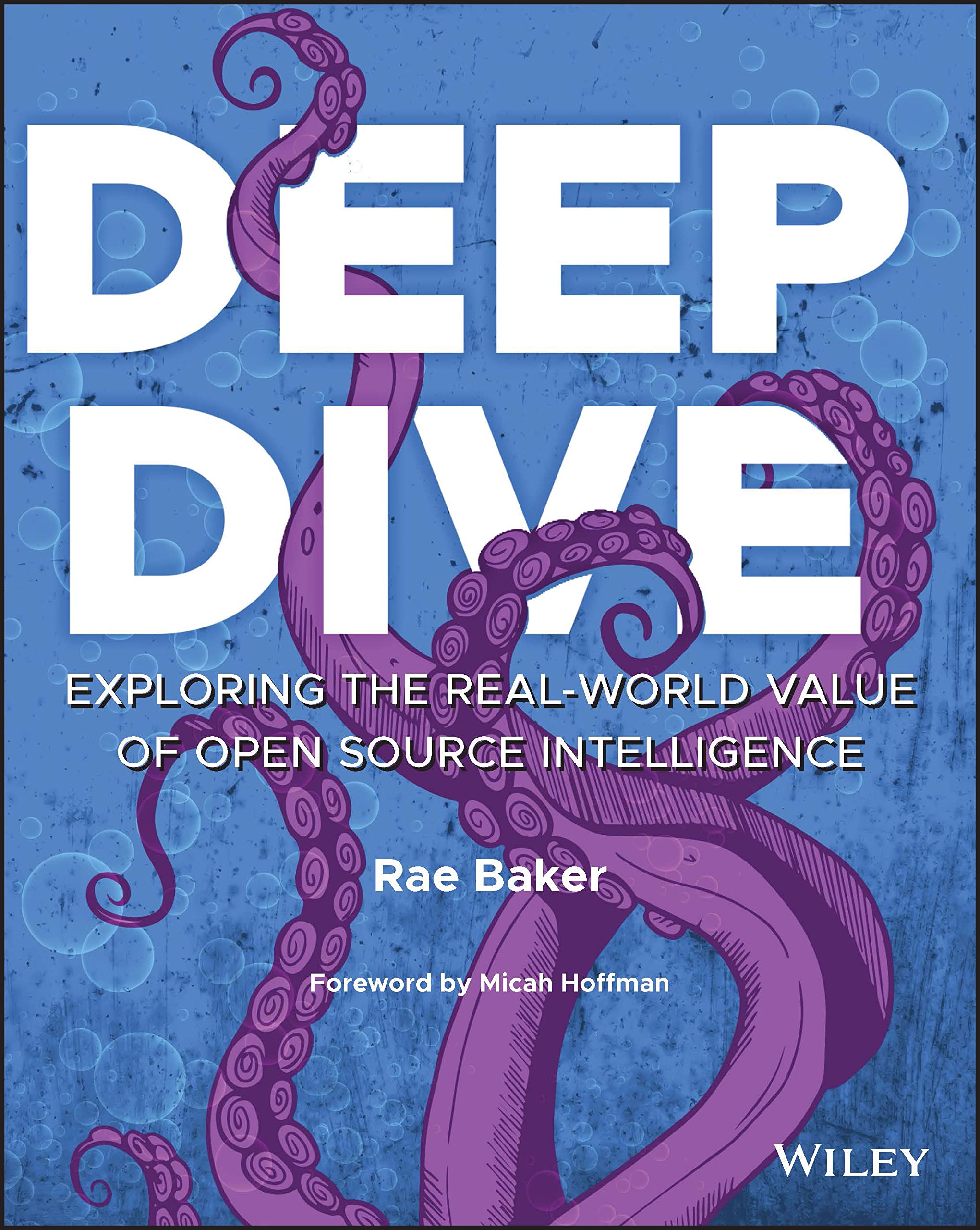 Deep Dive: Exploring the Realworld Value of Open Source Intelligence,Used