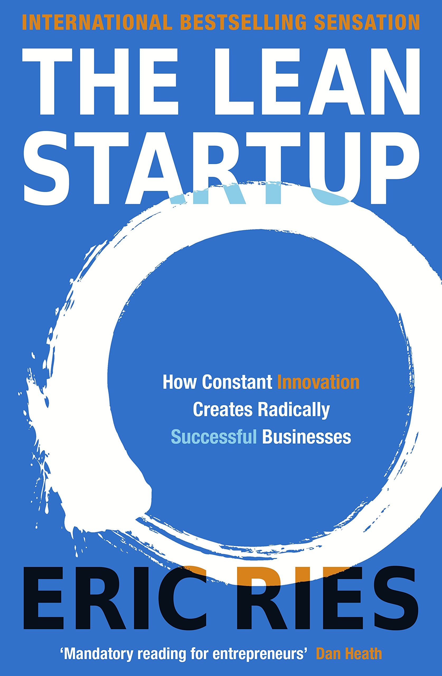 The Lean Startup: How Today'S Entrepreneurs Use Continuous Innovation To Create Radically Successful Businesses,New