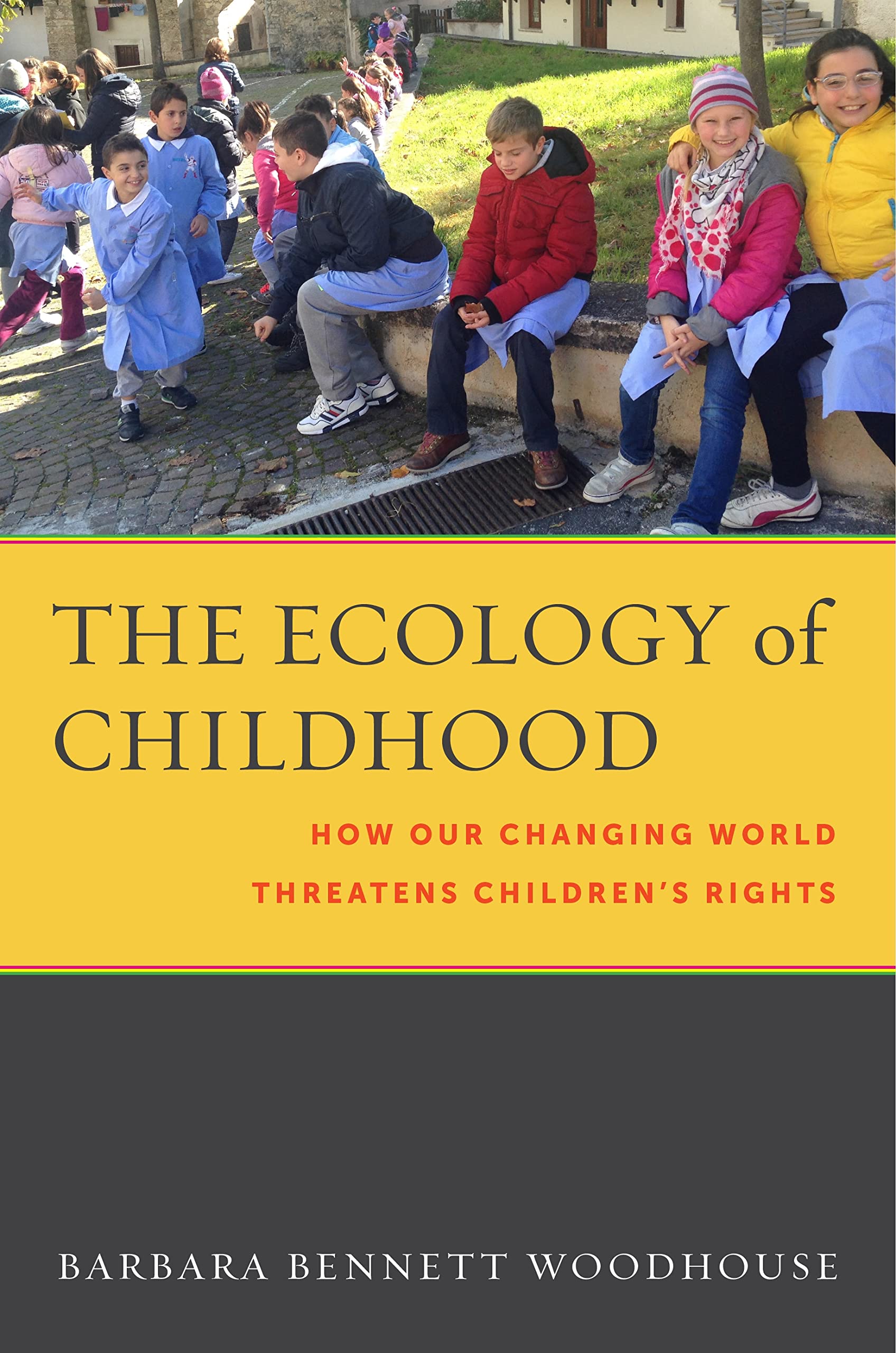 The Ecology Of Childhood: How Our Changing World Threatens Childrens Rights (Families, Law, And Society, 9),Used