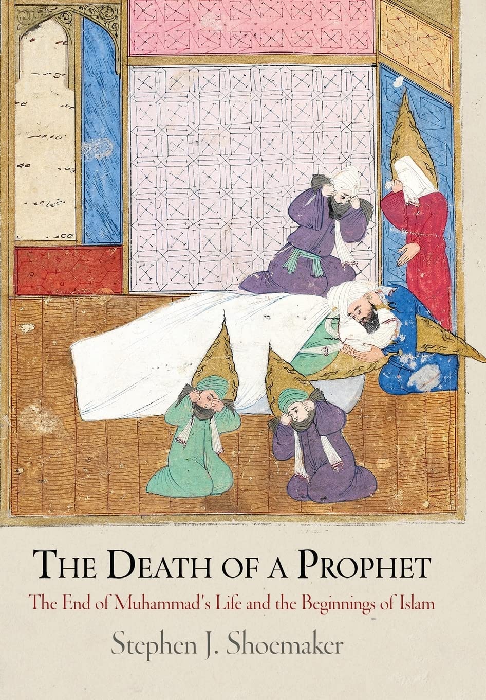 The Death of a Prophet: The End of Muhammad's Life and the Beginnings of Islam (Divinations: Rereading Late Ancient Religion),Used