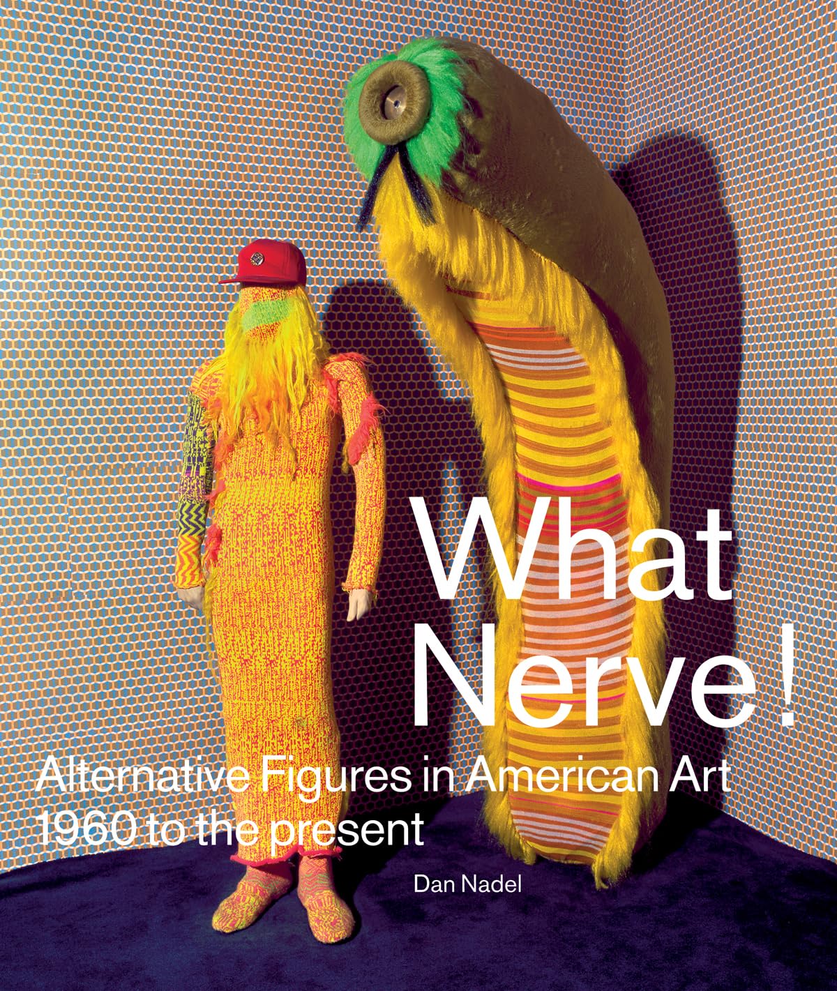 What Nerve!: Alternative Figures in American Art, 1960 to the Present,Used