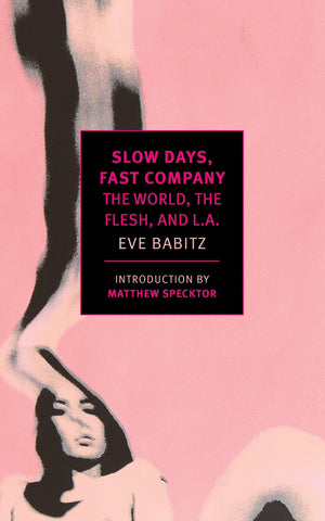 Slow Days, Fast Company: The World, The Flesh, and L.A. (New York Review Books Classics),Used