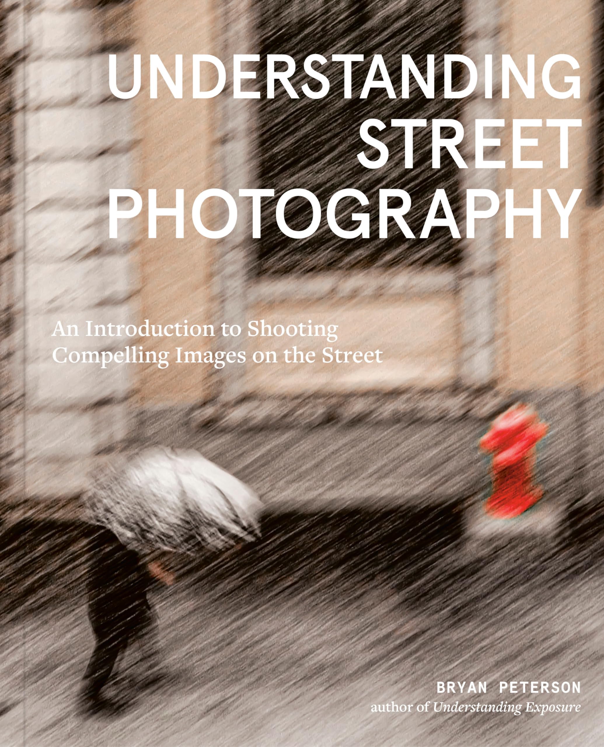 Understanding Street Photography: An Introduction To Shooting Compelling Images On The Street,Used