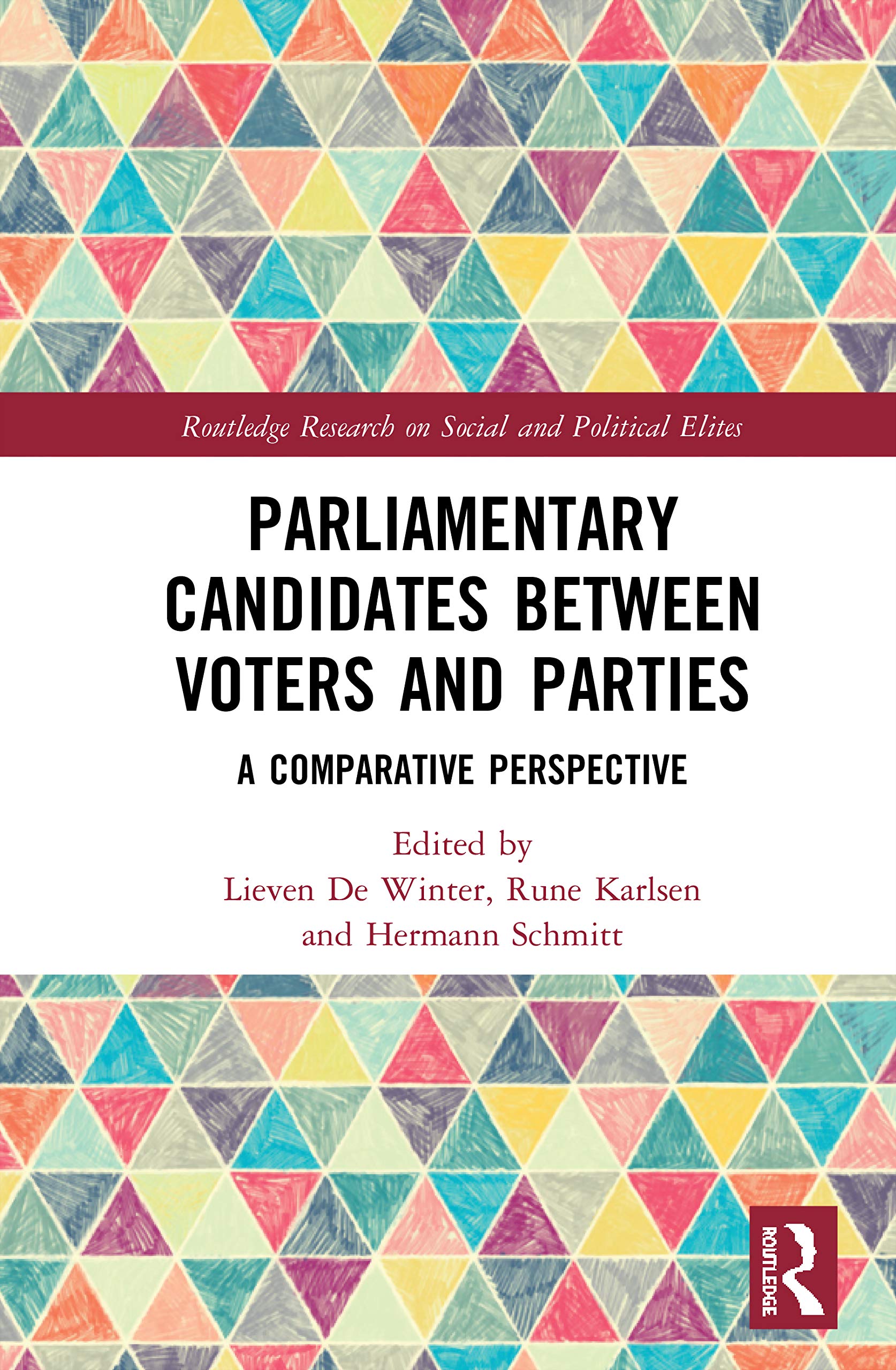 Parliamentary Candidates Between Voters and Parties (Routledge Research on Social and Political Elites),Used
