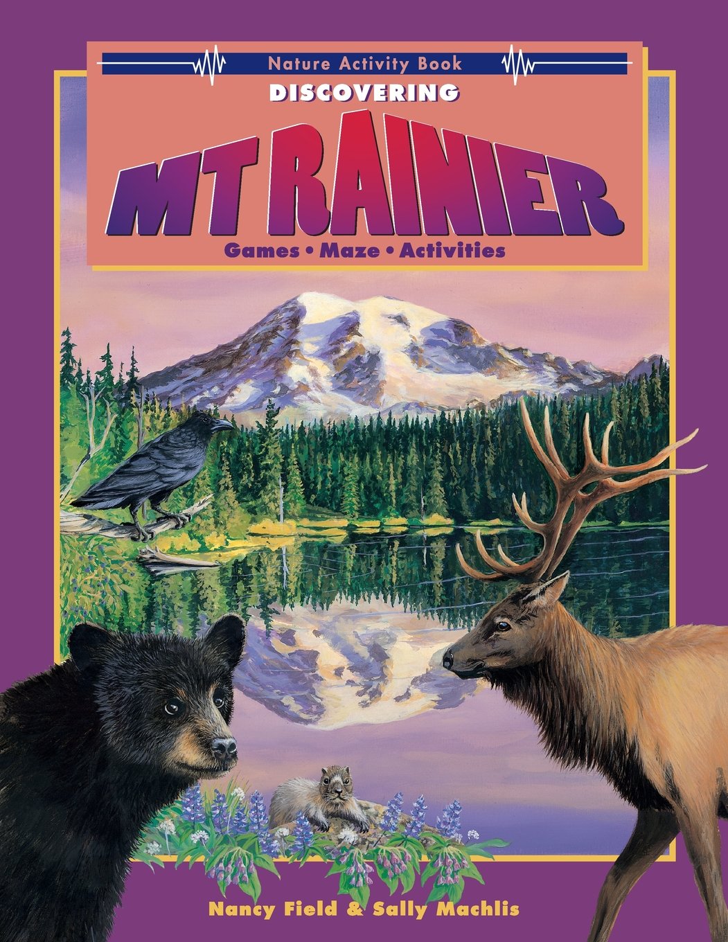 Discovering Mt. Rainier: Nature Activity Book,Used