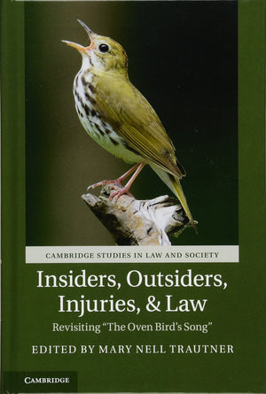 Insiders, Outsiders, Injuries, and Law: Revisiting 'The Oven Bird's Song' (Cambridge Studies in Law and Society),Used