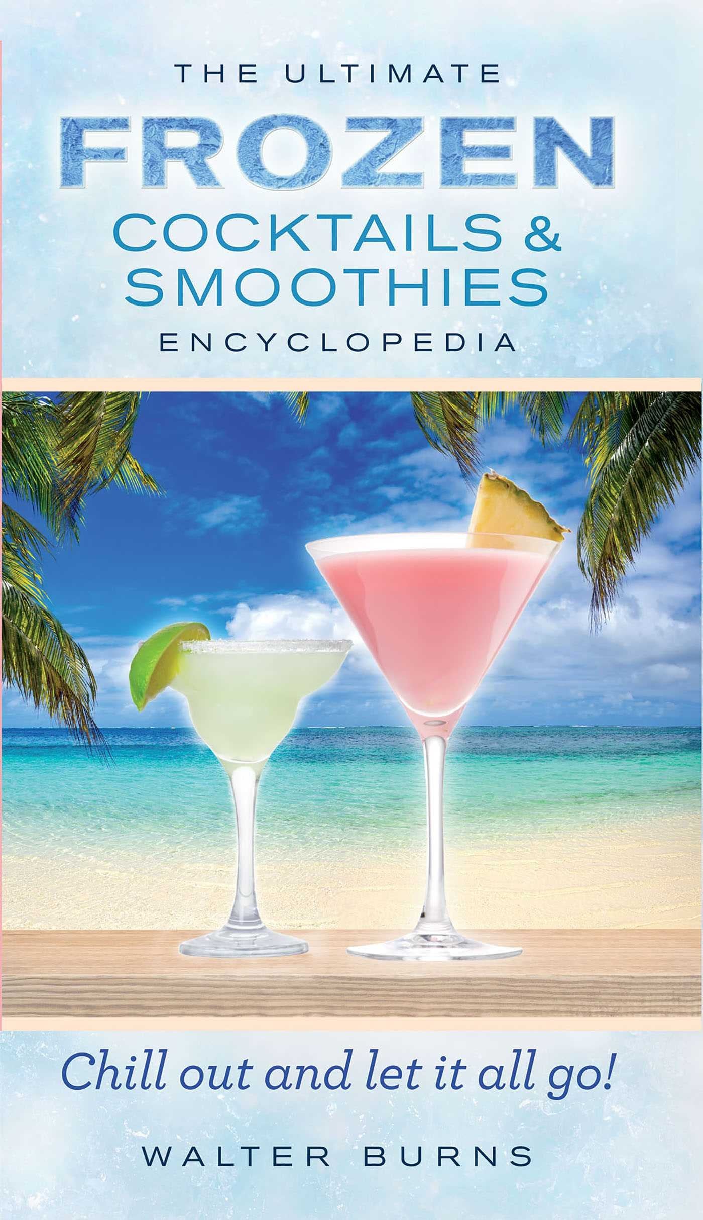 The Ultimate Frozen Cocktails & Smoothies Encyclopedia,Used