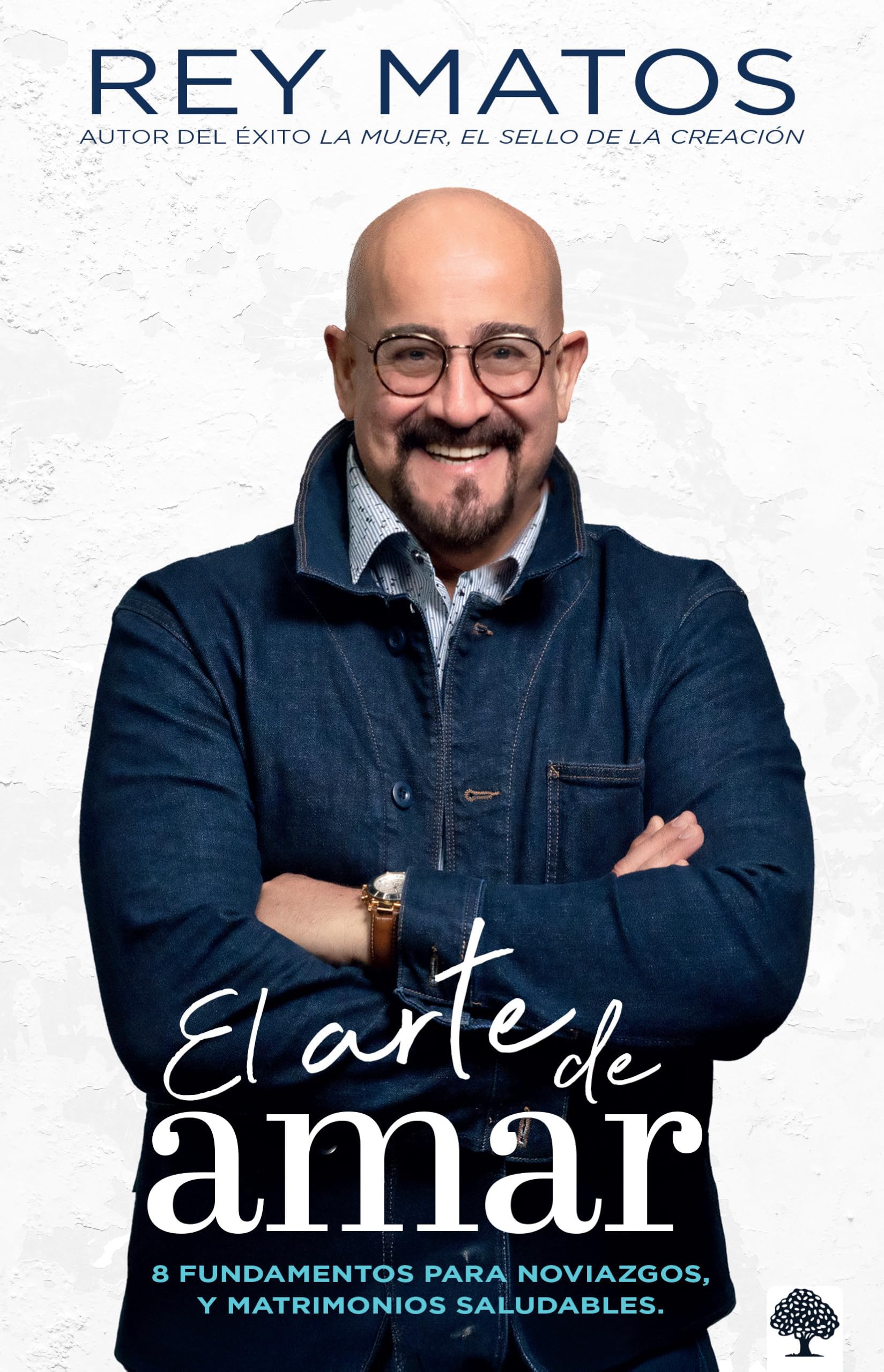 El Arte De Amar: 8 Fundamentos Para Noviazgos Y Matrimonios Saludables (Spanish Edition)