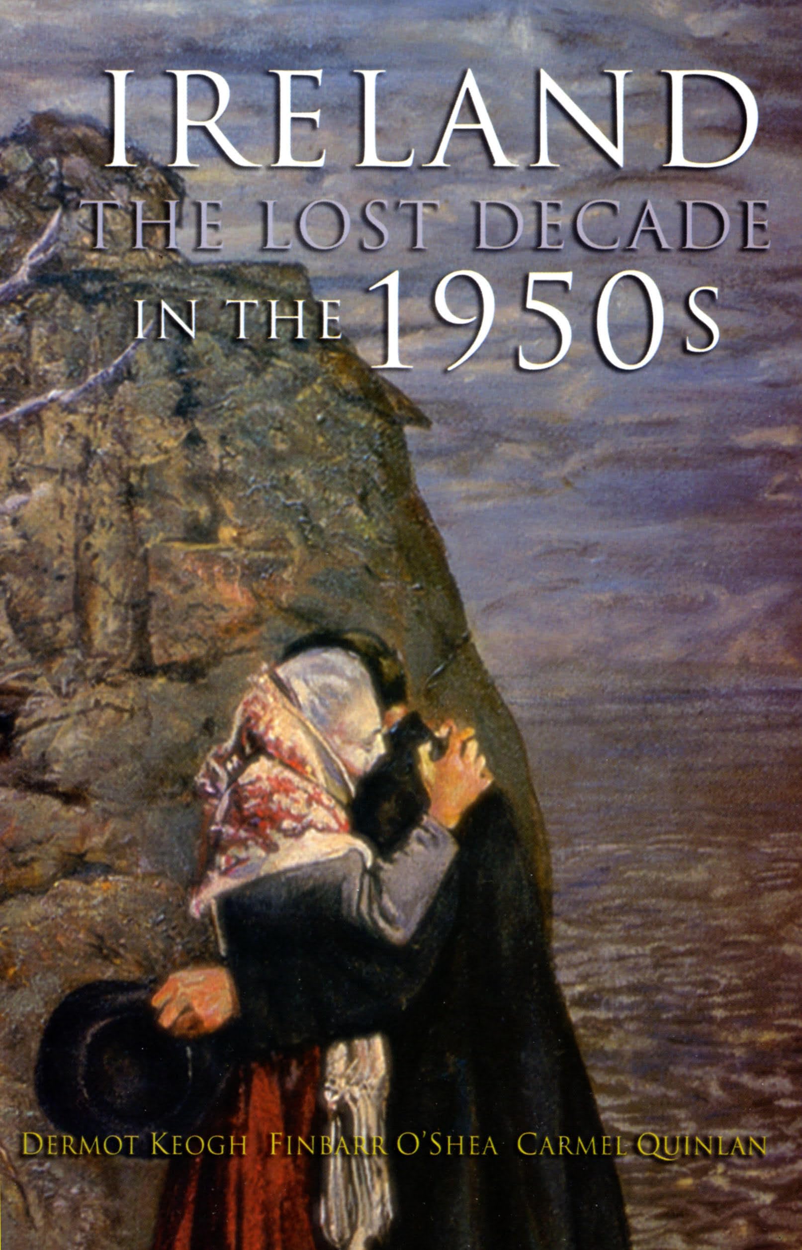 The Lost Decade: Ireland in the 1950s,New