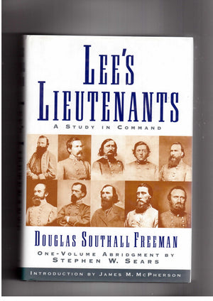 Lees Lieutenants (3 Volumes In One Abridged) : A Study In Command,New