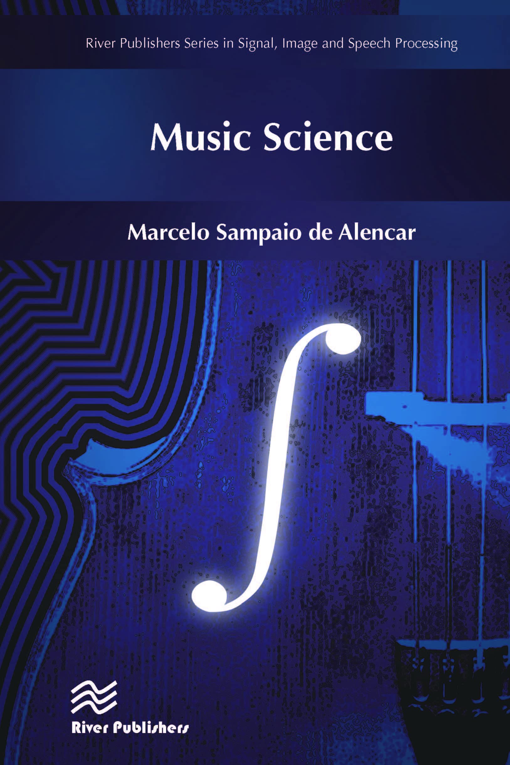 Music Science (River Publishers Series in Signal, Image and Speech Processing),Used