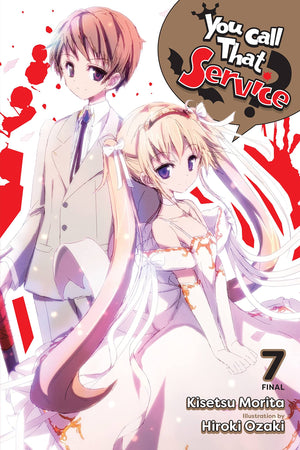 You Call That Service?, Vol. 7 (light novel) (You Call That Service? (light novel), 7)