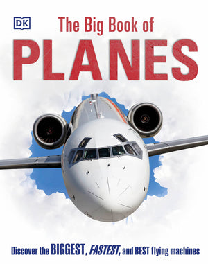 The Big Book of Planes: Discover the Biggest, Fastest and Best Flying Machines,Used